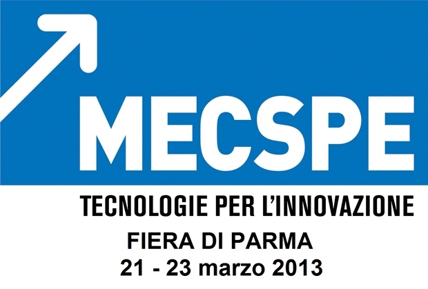 MECSPE DI PARMA DAL 21 AL 23 MAR 2013